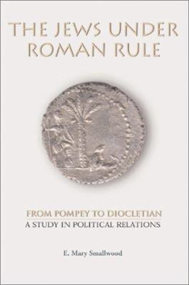 The Jews Under Roman Rule: From Pompey to Diocl... 039104155X Book Cover