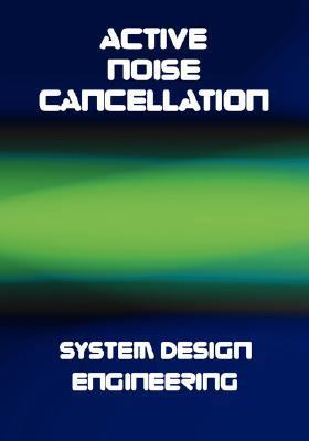 Active Noise Cancellation (ANC) System Design E... 1934939056 Book Cover