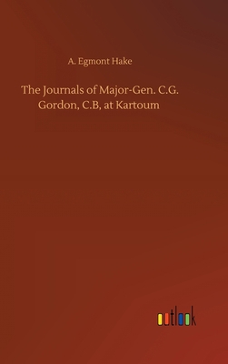 The Journals of Major-Gen. C.G. Gordon, C.B, at... 3752399449 Book Cover