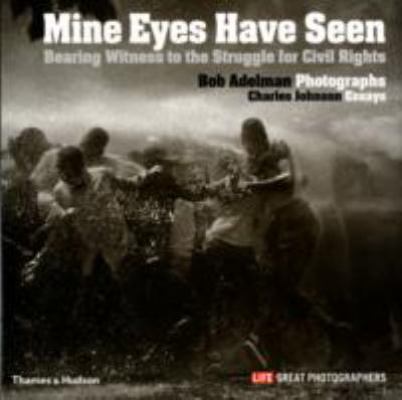 Bob Adelman Mine Eyes Have Seen /anglais 0500543488 Book Cover