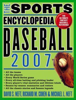 The Sports Encyclopedia: Baseball 2007 0312363591 Book Cover