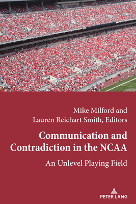 Communication and Contradiction in the NCAA: An... 1433164922 Book Cover