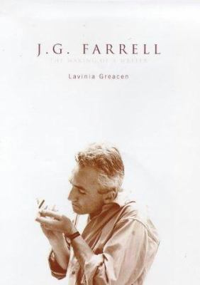 J.G. Farrell: The Making of a Writer 0747544638 Book Cover