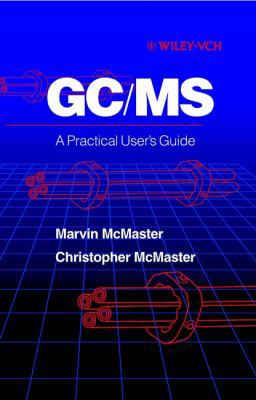 GC/MS: A Practical User's Guide 0471248266 Book Cover