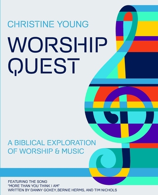 Worship Quest: A Biblical Exploration of Worshi... 1736545000 Book Cover