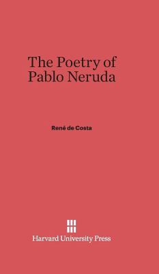 The Poetry of Pablo Neruda 0674368452 Book Cover