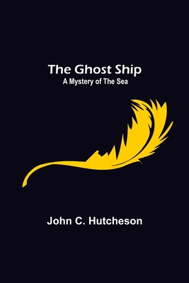 The Ghost Ship: A Mystery of the Sea 9355893450 Book Cover