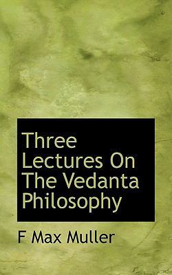 Three Lectures On The Vedanta Philosophy 1116579030 Book Cover