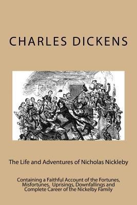 The Life and Adventures of Nicholas Nickleby: C... 1974582825 Book Cover