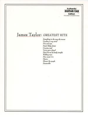 James Taylor -- Greatest Hits: Authentic Guitar... 0897240766 Book Cover