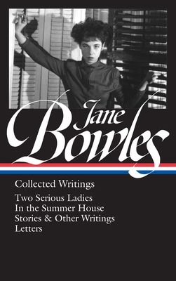 Jane Bowles: Collected Writings (Loa #288): Two... 1598535137 Book Cover