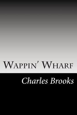 Wappin' Wharf 1502494108 Book Cover