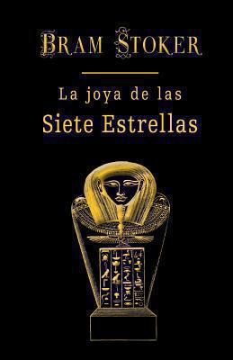 La joya de las siete estrellas [Spanish] 1484183134 Book Cover