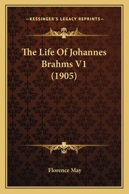 The Life Of Johannes Brahms V1 (1905) 1165116359 Book Cover