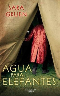 Agua Para Elefantes = Water for Elephants [Spanish] 1603960066 Book Cover