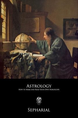 Astrology: How to Make and Read Your Own Horoscope B08NF352TN Book Cover