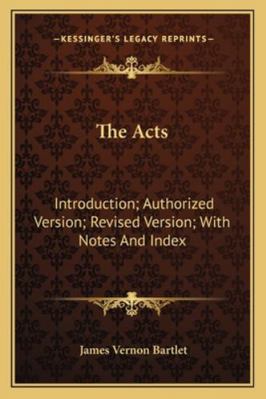 The Acts: Introduction; Authorized Version; Rev... 1163293709 Book Cover