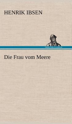 Die Frau Vom Meere [German] 3847252771 Book Cover