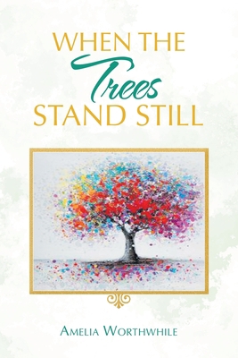 When the Trees Stand Still 166321252X Book Cover
