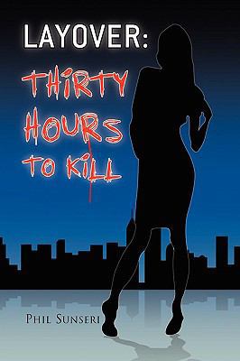 Layover: Thirty Hours to Kill 1441513159 Book Cover