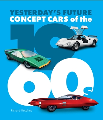 Concept Cars of the 1960s: Yesterday's Future 1913089347 Book Cover