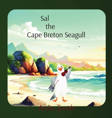 Sal the Cape Breton Seagull [Large Print] 173828221X Book Cover