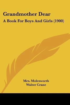 Grandmother Dear: A Book For Boys And Girls (1900) 1120288339 Book Cover