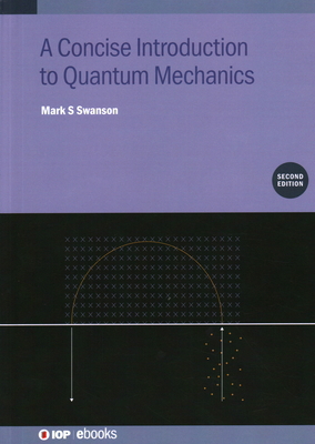 A Concise Introduction to Quantum Mechanics (Se... 0750356618 Book Cover