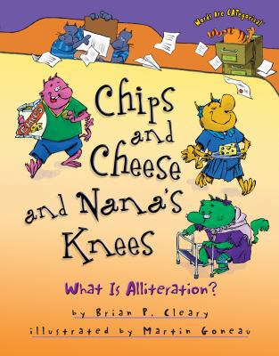 Chips and Cheese and Nana's Knees: What Is Alli... 1467726494 Book Cover