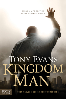 Kingdom Man: Every Man's Destiny, Every Woman's... 1589976851 Book Cover