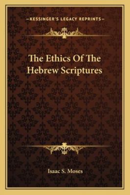 The Ethics Of The Hebrew Scriptures 1162921935 Book Cover
