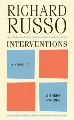 Interventions: A Novella & Three Stories 1608931854 Book Cover