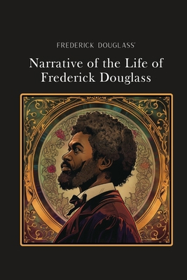 Narrative of the Life of Frederick Douglass: Si...            Book Cover