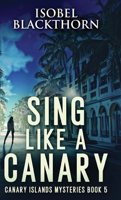 Sing Like a Canary 482411179X Book Cover