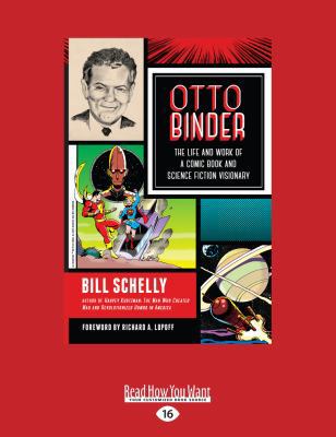 Otto Binder: The Life and Work of a Comic Book ... [Large Print] 1525242458 Book Cover