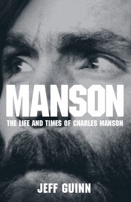 Manson: The Life and Times of Charles Manson 1471128768 Book Cover