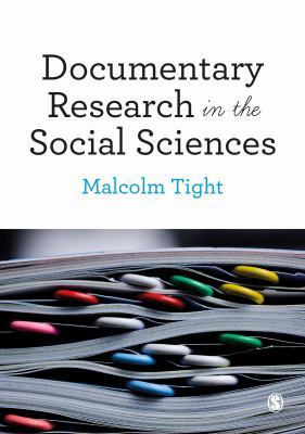 Documentary Research in the Social Sciences 1526426641 Book Cover