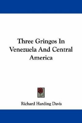 Three Gringos In Venezuela And Central America 1432547186 Book Cover