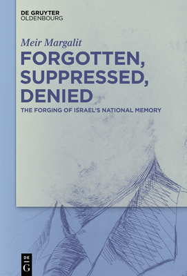 Forgotten, Suppressed, Denied: The Forging of I... 3119146404 Book Cover