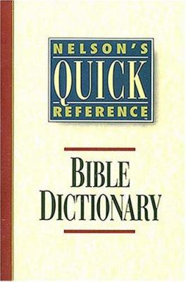 Nelson's Quick Reference Bible Dictionary 0840769067 Book Cover