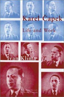 Karel Capek: Life and Work 0945774532 Book Cover