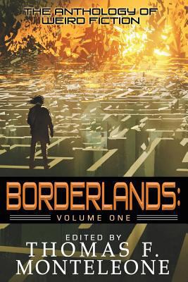 Borderlands, Book One: The Anthology of Weird F... 1626011761 Book Cover