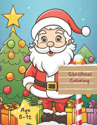 Best magic Santa Christmas coloring books for Kids ages 8-12: The