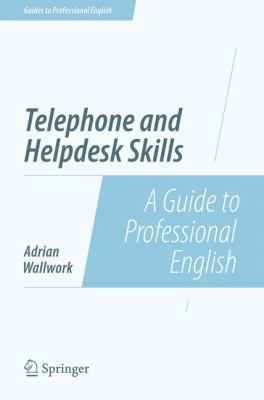 Telephone and Helpdesk Skills: A Guide to Profe... 1493906372 Book Cover