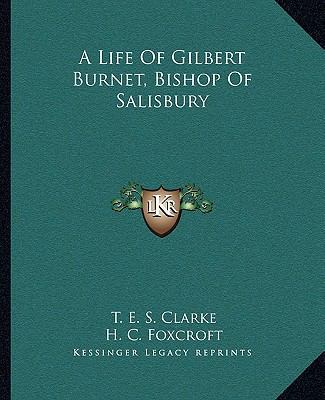 A Life Of Gilbert Burnet, Bishop Of Salisbury 116330977X Book Cover