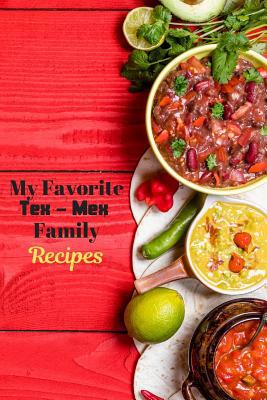 My Favorite Tex-Mex Family Recipes 1070668583 Book Cover