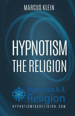 Hypnotism: The Religion 1530511852 Book Cover