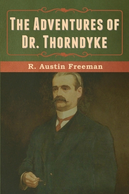 The Adventures of Dr. Thorndyke 1636371000 Book Cover