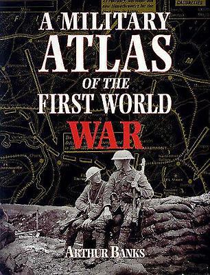 A Military Atlas of the First World War 0850527910 Book Cover