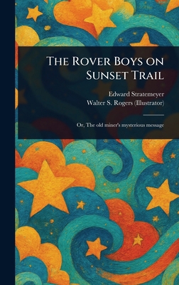The Rover Boys on Sunset Trail 1023544644 Book Cover